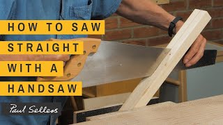 How to Saw Straight with a Handsaw  Paul Sellers [upl. by Byrne]