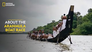 About the Aranmula Boat Race  Indias Mega Festivals  National Geographic [upl. by Rima]