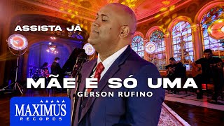 Mãe é Só Uma  Gerson Rufino  DVD Sonhos de Deus Maximus Records [upl. by Herries]