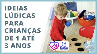 BRINCADEIRAS LÚDICAS PARA CRIANÇAS DE 1 A 3 ANOS  FiqueEmCasa e Brinque Comigo [upl. by Hosea157]