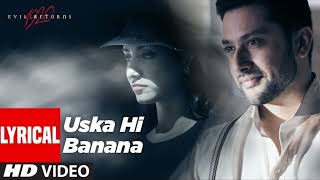 Uska Hi Banana  Full HD Song  1920 Evil Returns  Arijit Singh  Aftab Shivdasani Tia Bajpai [upl. by Oilime848]