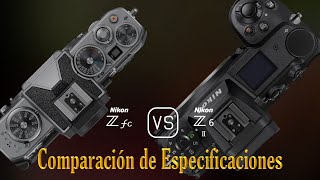 Nikon Zfc vs Nikon Z6 II Una Comparación de Especificaciones [upl. by Allenotna]