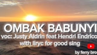 OMBAK BABUNYI voc Justy Aldrin feat Hendri Endico with lirik for good sing [upl. by Ase]