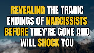 Revealing The Tragic Endings Of Narcissists Before Theyre Gone And Will Shock You NPD Narcissist [upl. by Coopersmith]