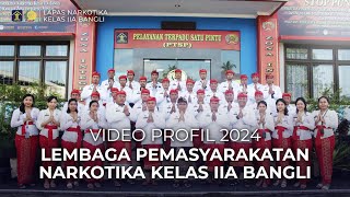 VIDEO PROFIL LAPAS NARKOTIKA KELAS IIA BANGLI 2024 [upl. by Erroll]