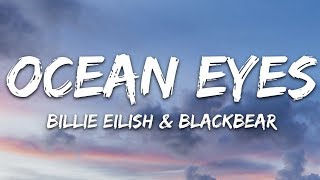 Billie Eilish amp Blackbear  Ocean Eyes Lyrics [upl. by Nnairret288]