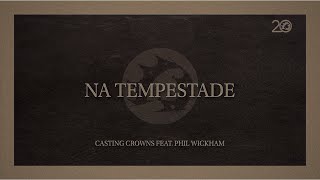 Casting Crowns  Praise You In This Storm Portuguese Lyric Video ft Phil Wickham [upl. by Lihkin803]