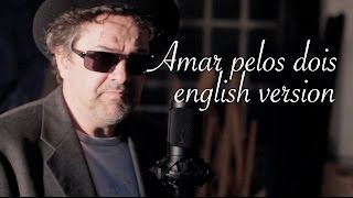 Amar pelos dois english version [upl. by Ardnola]