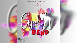 Shurwayne Winchester x Its Jus  Gyal Love Bend  2024 Soca  Trinidad [upl. by Kinsler]