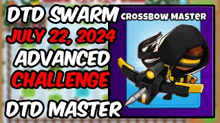 BTD6 ADVANCED CHALLENGE  DTD Swarm By Kazahanao July 22 2024 [upl. by Adriaens]