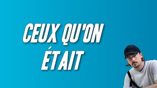 Pierre Garnier  Ceux quon était Paroles [upl. by Coppock246]