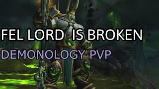 FEL LORD IS BROKEN  DEMONOLOGY WARLOCK PVP  JAZGGZ WoW Arena [upl. by Nyrb]