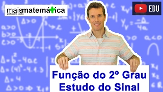 Função do Segundo Grau Função Quadrática Estudo do Sinal Gráfico Parábola Aula 9 de 9 [upl. by Peck]