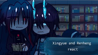 Xingyue and Renheng React  HSR [upl. by Lairea]