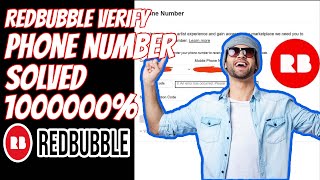 Redbubble Phone Number Verification Error Solved 1000000 2024 [upl. by Urina760]