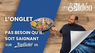 Sortez le Barbecue  On amène les Onglets sur TopSolid  Apprenez à bien les utiliser sur TopSolidV6 [upl. by Stolzer]