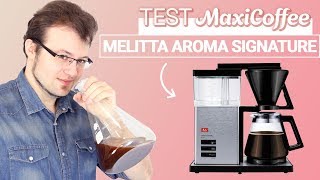 MELITTA AROMA SIGNATURE  Cafetière filtre  Le Test MaxiCoffee [upl. by Avictor940]