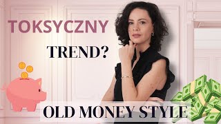 Ponadczasowa Elegancja czy Toksyczny Trend Old Money Style [upl. by Netta]