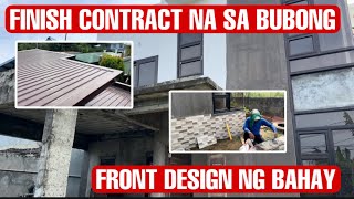 FINISH CONTRACT NA ANG BUBONG DESIGN NG FRONT NG BAHAY [upl. by Enirroc]