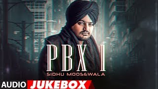 Sidhu Moose Wala PBX 1  Full Album  Audio Jukebox  Latest Punjabi Songs 2018 [upl. by Bakemeier120]