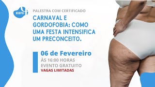 Palestra quotCarnaval e Gordofobia Como uma festa intensifica um preconceitoquot [upl. by Vin]