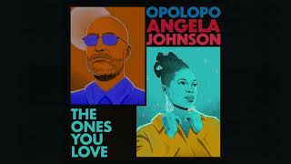 Opolopo amp Angela Johnson – The Ones You Love Instrumental Mix [upl. by Nauj]