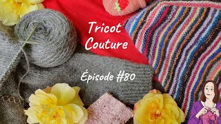 Podcast 80 mi mai 2024 Couture Tricot [upl. by Catrina]