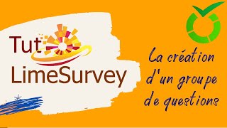 LimeSurvey  La création dun groupe de questions [upl. by Nida]