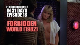 31 Horror Movies in 31 Days 18 FORBIDDEN WORLD 1982 [upl. by Ardme]