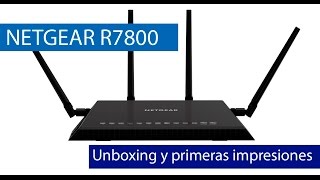 NETGEAR R7800 Nighthawk X4S Unboxing y primeras impresiones [upl. by Ibrad]