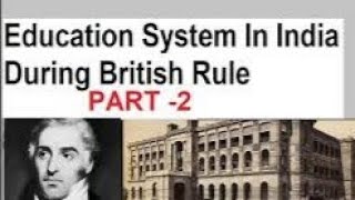 History of British Education in India  Part II [upl. by Sitnerp]