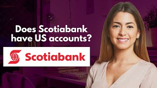 Does Scotiabank have US accounts [upl. by Emmott]