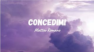 Matteo RomanoConcedimi [upl. by Molahs83]