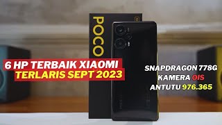 6 HP TERBAIK XIAOMI PALING LARIS DI BULAN SEPTEMBER 2023 [upl. by Ogden]