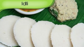 Idli  How To Make Idli At Home  South Indian Cuisine  Recipe By Ruchi Bharani [upl. by Enial]