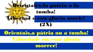 Hino do Uruguai Cantado e TraduzidoESPT quotOrientalesla patria o la tumbaquot [upl. by Zerlina]