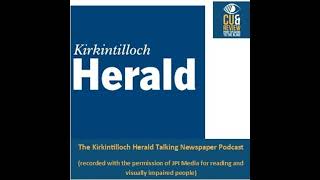 Kirkintilloch and Bishopbriggs Herald Podcast Wednesday 04 September 2024 [upl. by Hobey]