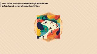 2522 Athletic Development  Beyond Strength and Endurance by Ross Enamait on How to Improve [upl. by Heyward]