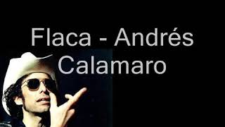 Flaca Andrés Calamaro Con letra [upl. by Arron]