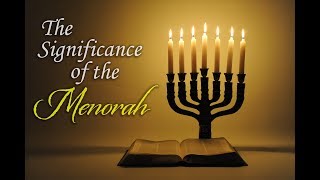 The Significance of the Menorah [upl. by Salamone]