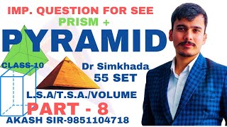 Mensuration Part 8  Prism and Pyramid  Compulsory mathmatics Class 10  Akash sir [upl. by Cirle93]