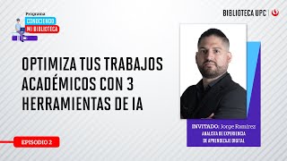 Episodio 2 Optimiza tus trabajos académicos con 3 herramientas de IA [upl. by Nyar21]