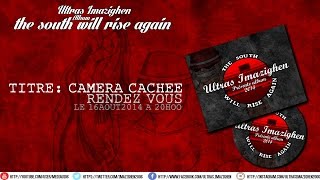 Ultras Imazighen  Album quotThe south will rise againquot  7  CAMÉRA CACHÉE [upl. by Rech681]