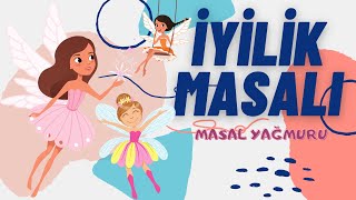 İyilik Masalı  Harika Bir Peri Masalı  Masal Dinle  Masal İzle  Çocuklara Masallar [upl. by Lydell]