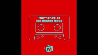 RAYMONDE ET LES BLANCS BECS  Bombe le torse [upl. by Hamlet698]