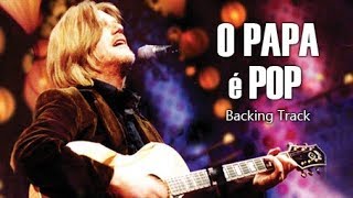 Para Voz e Violão O Papa é Pop Acústico Backing Track  Engenheiros do Hawaii [upl. by Ahsit]