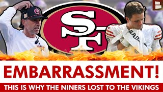 EMBARRASSING Major 49ers News amp Rumors After Loss To Vikings Ft Kyle Shanahan Brock Purdy [upl. by Engel110]