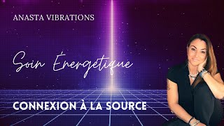 Soin Énergétique Canalisé ✨Connexion à la Source [upl. by Esiahc264]