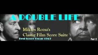 MIKLOS ROZSA  A DOUBLE LIFE Orchestral Suite Part 2 Ronald Colman [upl. by Aicatsan]