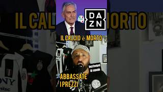 APPELLO a Dazn  Abbassate i prezzi  IL CALCIO È MORTO [upl. by Amsaj782]